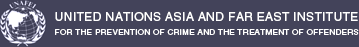 UNITED NATIONS ASIA AND FAR EAST INSTITUTE FOR THE PREVENTION OF CRIME AND THE TREATMENT OF OFFENDERS